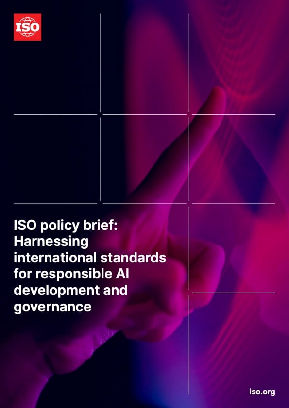 ISO policy brief: Harnessing international standards for responsible AI development and governance