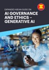 AI GOVERNANCE AND ETHICS – GENERATIVE AI Expanded Guide