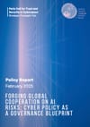 Forging global cooperation on AI risks: cyber policy as a governance blueprint.