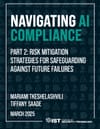Navigating AI Compliance, Part 2: Risk Mitigation Strategies for Safeguarding Against Future Failures