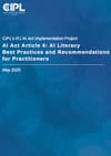 CIPL's EU AI Act Implementation Project AI Act Article 4: AI Literacy Best Practices and Recommendations for Practitioners