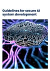 Guidelines for secure AI system development