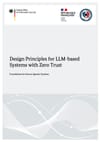 Design Principles for LLM-based Systems with Zero Trust
