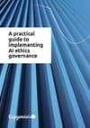 A practical guide to implementing AI ethics governance