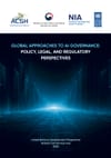 Global Approaches to AI Governance: Policy, Legal, and Regulatory Perspectives